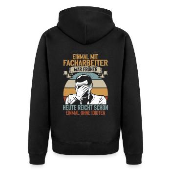Einmal mit Facharbeiter, einmal ohne Idioten - Unisex Premium Bio Zip Hoodie - Schwarz - Hinten - Nico (187cm)