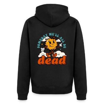 Someday We'll All Be Dead Sun Cartoon - Unisex Premium Bio Zip Hoodie - Schwarz - Hinten - Nico (187cm)