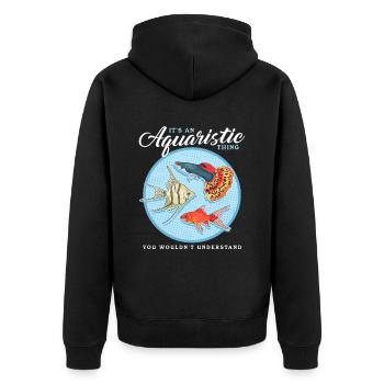 Aquarium Aquaristik Aquarianer Zierfisch Geschenk - Unisex Premium Bio Zip Hoodie - Schwarz - Hinten - Nico (187cm)