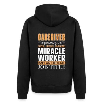 Caregiving Caregiver Because Super Loves Caretaker - Unisex Premium Organic Zip Hoodie - black - Back - Nico (187cm)