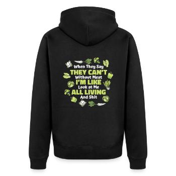 When They Say They Can't Without Meat Vegans - Unisex Premium Organic Zip Hoodie - black - Back - Nico (187cm)