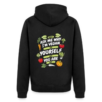 Ne me demandez pas pourquoi je suis végétalien végétalien Vegans Veganism - Veste à capuche bio Premium Unisexe - noir - Dos - Nico (187cm)