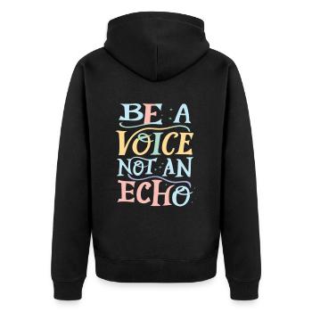 Be A Voice Not An Echo - Unisex Premium Bio Zip Hoodie - Schwarz - Hinten - Nico (187cm)