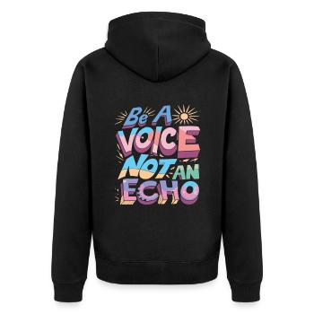 Be A Voice Not An Echo - Unisex Premium Bio Zip Hoodie - Schwarz - Hinten - Nico (187cm)
