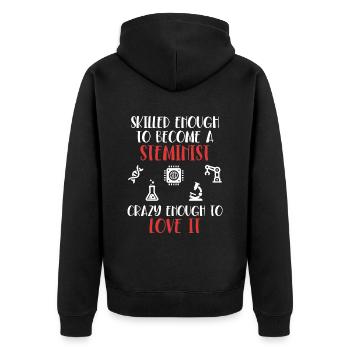 Skilled Enough To Become A Steminist STEM - Unisex Premium Organic Zip Hoodie - black - Back - Nico (187cm)