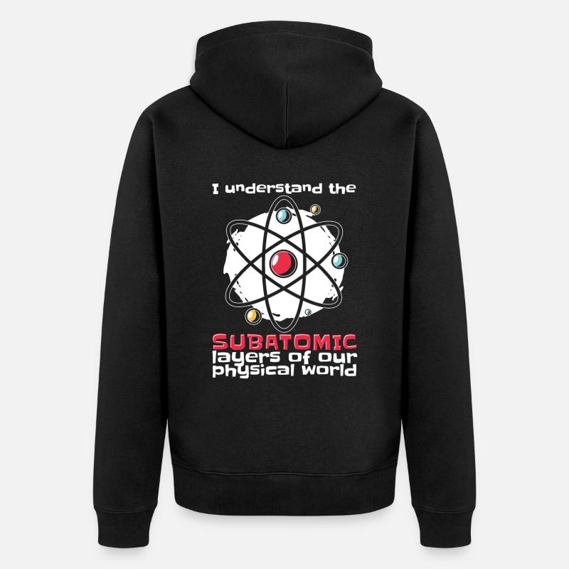 Physik Phyiker Witzig Quantenphysik - Unisex Premium Bio Zip Hoodie - Schwarz