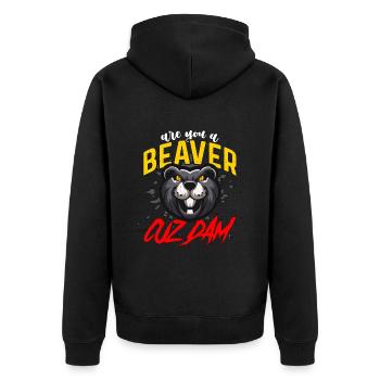 Beaver Dam Are You A Beaver Cuz Dam Zoo Animals - Unisex Premium Organic Zip Hoodie - black - Back - Nico (187cm)