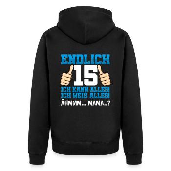 Endlich 15 Ich Kann Alles Ich Weiß Alles - Unisex Premium Bio Zip Hoodie - Schwarz - Hinten - Nico (187cm)