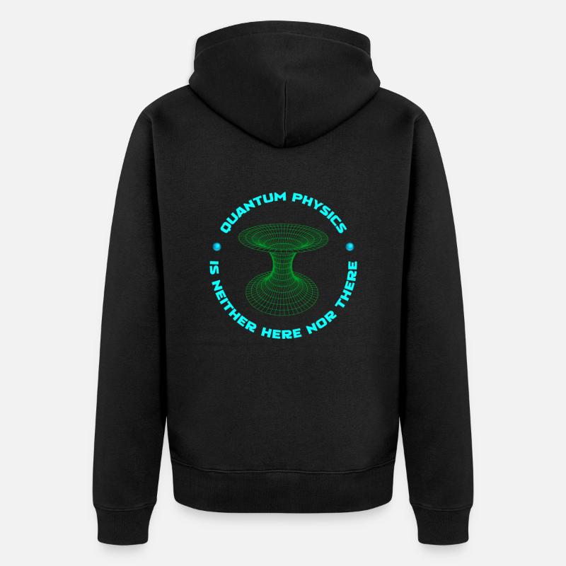 Physik Phyiker Witzig Quantenphysik - Unisex Premium Bio Zip Hoodie - Schwarz