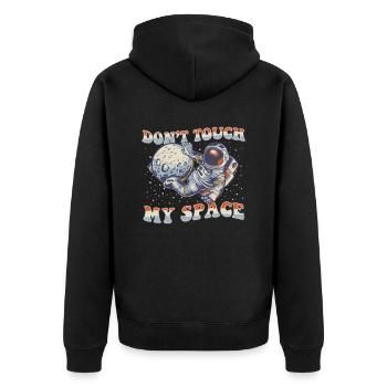 Don't Touch My Space Taikonaut Cosmonaut Astronaut - Unisex Premium Organic Zip Hoodie - black - Back - Nico (187cm)