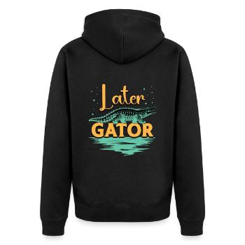 Alligator Hunting Later Gator Crocodile Hunting - Unisex Premium Organic Zip Hoodie - black - Back - Nico (187cm)