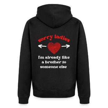 Sorry Ladies I'm Already a Brother to Someone Else - Unisex Premium Organic Zip Hoodie - black - Back - Nico (187cm)