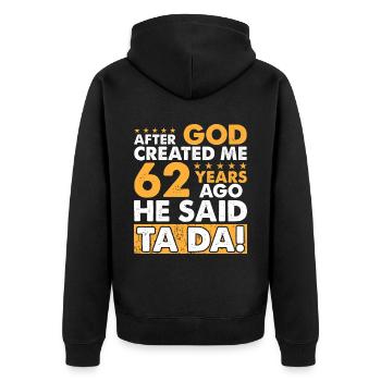 Dieu m’a créé – Drôle de 62e anniversaire - Veste à capuche bio Premium Unisexe - noir - Dos - Nico (187cm)