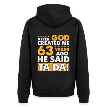 Gott Hat Mich Erschaffen - Lustiger 63. Geburtstag - Unisex Premium Bio Zip Hoodie - Schwarz - Hinten - Nico (187cm)