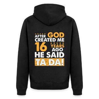 Gott Hat Mich Erschaffen – Lustiger 16. Geburtstag - Unisex Premium Bio Zip Hoodie - Schwarz - Hinten - Nico (187cm)