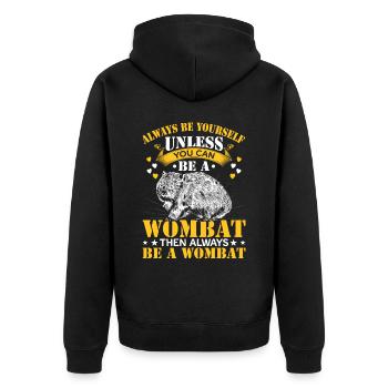 Seien Sie Immer Ein Wombat-besitzer Australische - Unisex Premium Bio Zip Hoodie - Schwarz - Hinten - Nico (187cm)