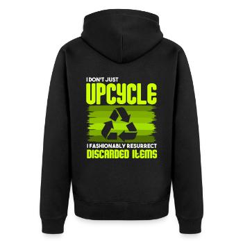 I Don't Just Upcycle, I Resurrect Discarded Items - Unisex Premium Organic Zip Hoodie - black - Back - Nico (187cm)