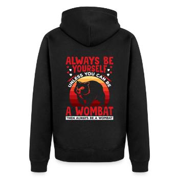 Seien Sie Immer Ein Wombat-besitzer Australische - Unisex Premium Bio Zip Hoodie - Schwarz - Hinten - Nico (187cm)