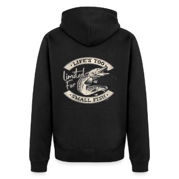 Life's Too Limited For Small Fish Musky Fishing - Unisex Premium Organic Zip Hoodie - black - Back - Nico (187cm)