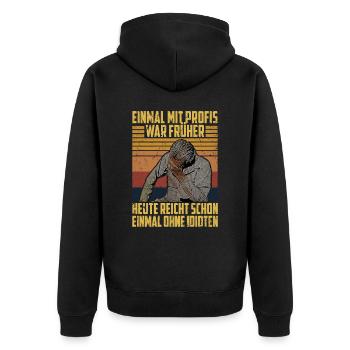 einmal mit profis war früher heute reicht schon - Unisex Premium Bio Zip Hoodie - Schwarz - Hinten - Nico (187cm)