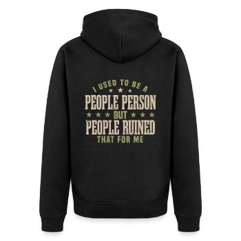 Loner Saying Humor I Used To Be A People Person - Unisex Premium Organic Zip Hoodie - black - Back - Nico (187cm)
