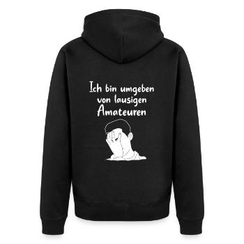Ich Bin Umgeben Von Lausigen Amateuren Katastrophe - Unisex Premium Bio Zip Hoodie - Schwarz - Hinten - Nico (187cm)