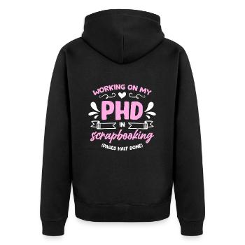 Scrapbooking Working On My PHD In Artwork Crafts - Unisex Premium Organic Zip Hoodie - black - Back - Nico (187cm)