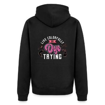 Cosmetology Live Colorful Or Dye Trying Beautician - Unisex Premium Organic Zip Hoodie - black - Back - Nico (187cm)