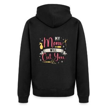 Cosmetology My Mom Will Cut You Loves Hairstyling - Unisex Premium Organic Zip Hoodie - black - Back - Nico (187cm)