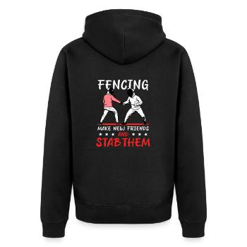 Fencing New Friends And Stab Them - Unisex Premium Organic Zip Hoodie - black - Back - Nico (187cm)