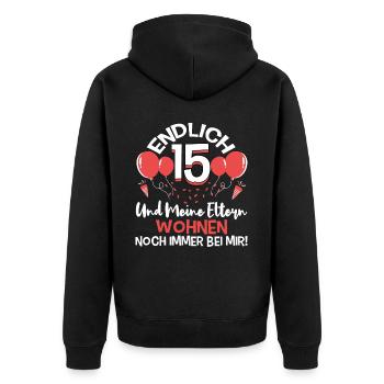Endlich 15 meine Eltern wohnen immer noch bei mir - Unisex Premium Bio Zip Hoodie - Schwarz - Hinten - Nico (187cm)