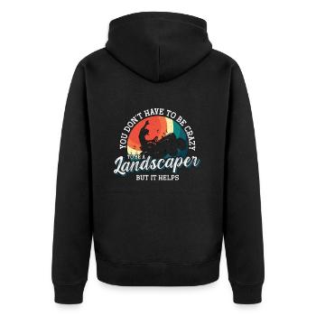 Landscaper You Don't Have To Be Crazy Lawn Mower - Unisex Premium Bio Zip Hoodie - Schwarz - Hinten - Nico (187cm)