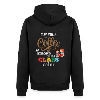 Strong Coffee Calm Class - Coffee Teacher School - Unisex Premium Organic Zip Hoodie - black - Back - Nico (187cm)