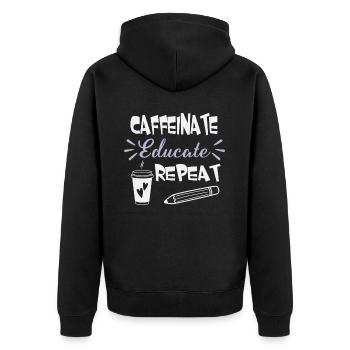 Caffeinate Educate Repeat - Coffee Teacher School - Unisex Premium Organic Zip Hoodie - black - Back - Nico (187cm)