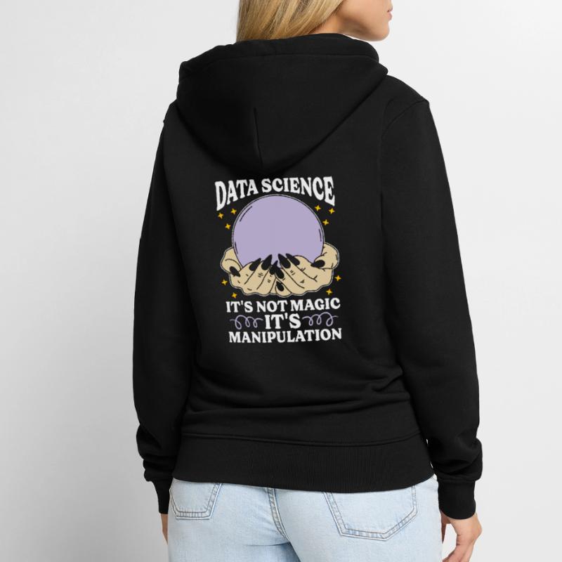 Data Mining Data Science It's Not Magic Programmer Unisex Premium Bio Zip Hoodie