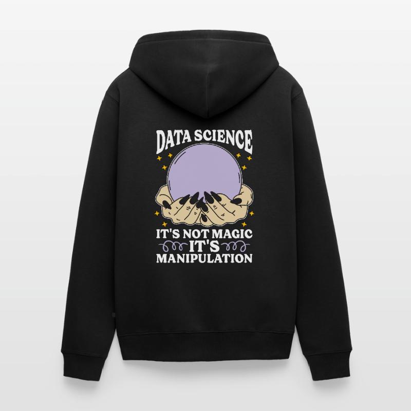 Data Mining Data Science It's Not Magic Programmer Unisex Premium Bio Zip Hoodie