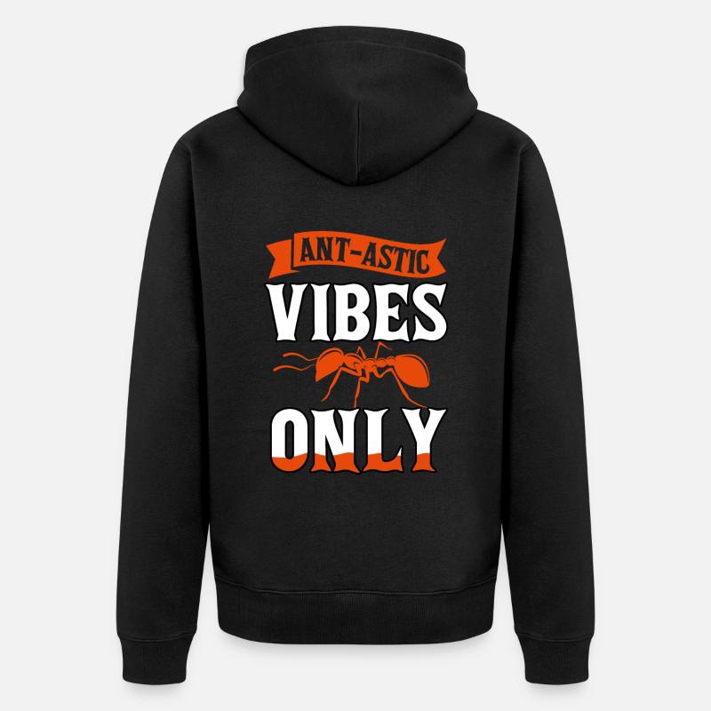 Ant-astic vibes only - Unisex Premium Bio Zip Hoodie - Schwarz
