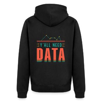 Data Analyst Y'All Need Data Scientist Programming - Unisex Premium Bio Zip Hoodie - Schwarz - Hinten - Nico (187cm)