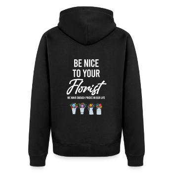 Seien Sie Nett Zu Ihrem Floristen Lustiger - Unisex Premium Bio Zip Hoodie - Schwarz - Hinten - Nico (187cm)