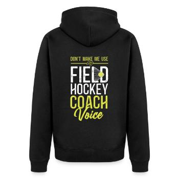 Field Hockey Coach Don't Make Me - Unisex Premium Bio Zip Hoodie - Schwarz - Hinten - Nico (187cm)
