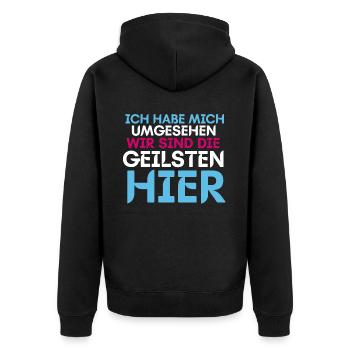 Ich Habe Mich Umgesehen Wir Sind Die Geilsten Hier - Unisex Premium Bio Zip Hoodie - Schwarz - Hinten - Nico (187cm)