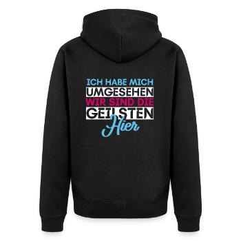 Ich Habe Mich Umgesehen Wir Sind Die Geilsten Hier - Unisex Premium Bio Zip Hoodie - Schwarz - Hinten - Nico (187cm)