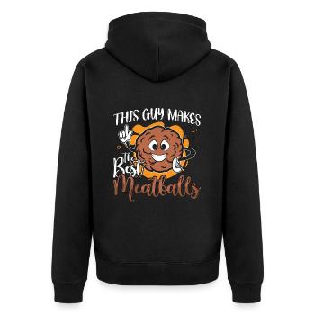 Meatballs This Guy Makes The Best Italian Food - Unisex Premium Organic Zip Hoodie - black - Back - Nico (187cm)