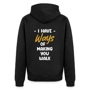 I have ways to get them to go - Unisex Premium Organic Zip Hoodie - black - Back - Nico (187cm)