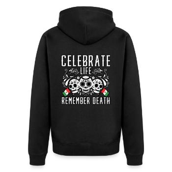 Celebrate Life Remember Death Dia De Muertos - Unisex Premium Bio Zip Hoodie - Schwarz - Hinten - Nico (187cm)