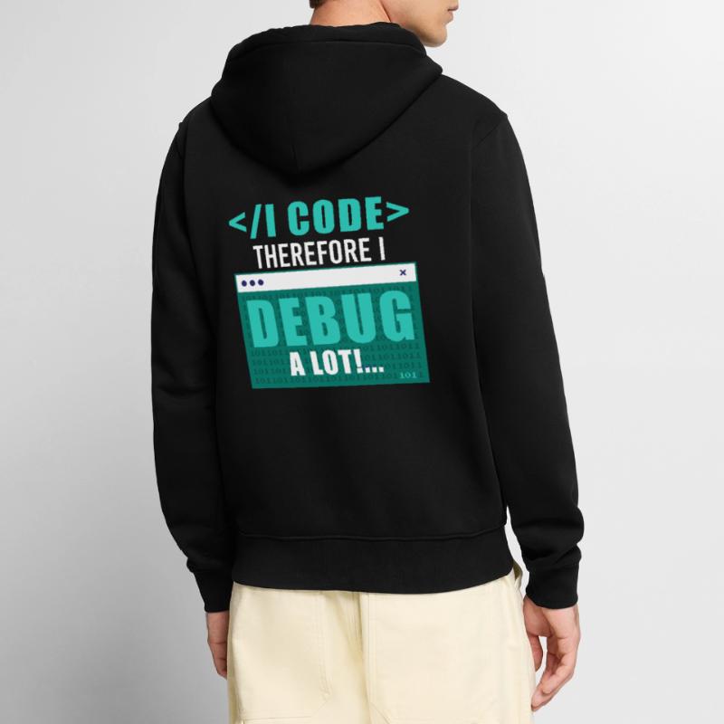 I Code Therefore I Debug Programming Computer Prog Unisex Premium Bio Zip Hoodie