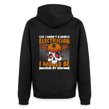 If I Wasn't a Good Electrician I'd Be Dead - Unisex Premium Bio Zip Hoodie - Schwarz - Hinten - Nico (187cm)