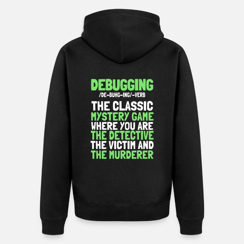 Développeur, Codeur, Programmeur, Amusant, Débogage - Veste à capuche bio Premium Unisexe - noir