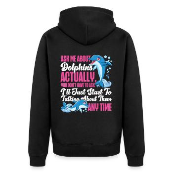 Dolphin Ask Me About Dolphins - Unisex Premium Organic Zip Hoodie - black - Back - Nico (187cm)