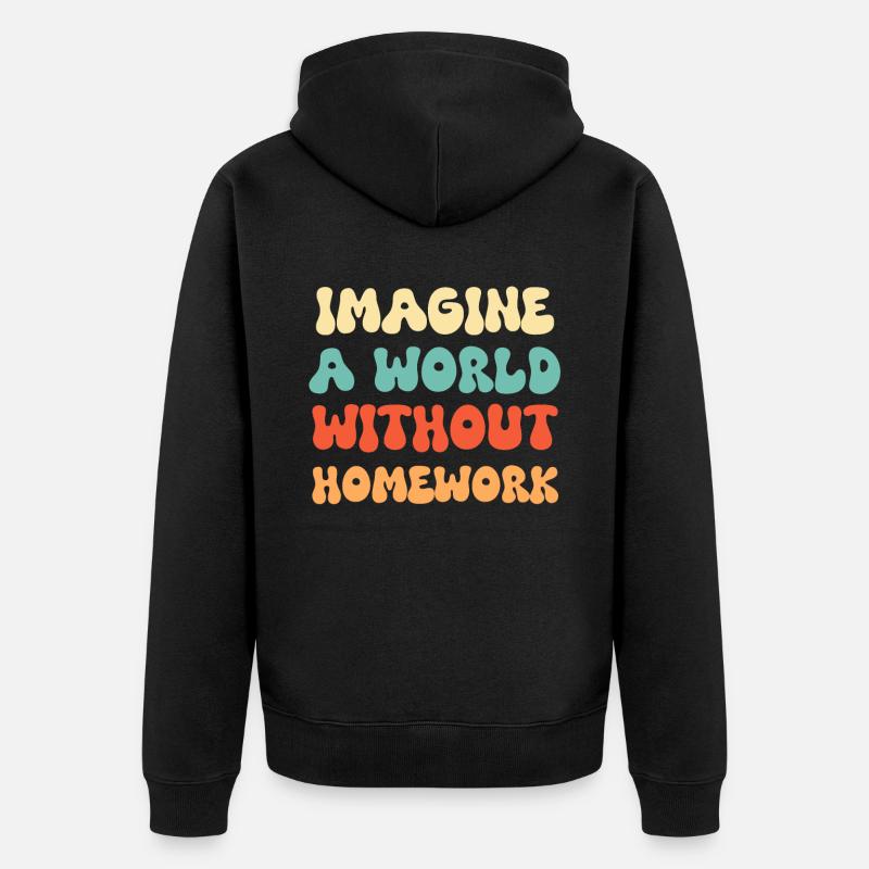 Imaginez un monde sans devoirs - Veste à capuche bio Premium Unisexe - noir